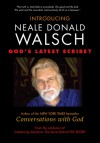 God's Latest Scribe? - Neale Donald Walsch