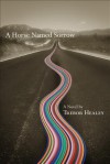 A Horse Named Sorrow - Trebor Healey