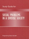 Study Guide for Social Problems in a Diverse Society - Diana Kendall