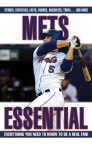 Mets Essential: Everything You Need to Know to Be a Real Fan! - Matthew Silverman