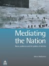 Mediating the Nation (UCL) - Mirca Madianou