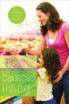 Balanced Living (First Place 4 Health Bible Study Series) - First Place 4 Health