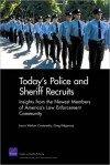 Today's Police Sheriff Recruits: Insights from the Newest Members of America's Law Enforcement Community - Laura Castaneda, Greg Ridgeway