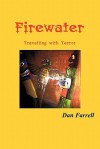 Firewater: Travelling with Terror - Dan Farrell