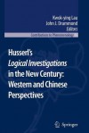 Husserl S Logical Investigations in the New Century: Western and Chinese Perspectives - Kwok-Ying Lau, John J. Drummond