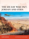 The Six Day War 1967: Jordan and Syria (Campaign) - Simon Dunstan, Peter Dennis