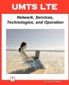 Umts Lte: Network, Services, Technologies, and Operation - Lawrence Harte, Michele Chandler, Carolyn Luck