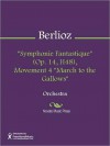 ''Symphonie Fantastique'' (Op. 14, H48), Movement 4 ''March to the Gallows'' - Hector Lous Berlioz