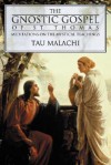 The Gnostic Gospel of St. Thomas: Meditations on the Mystical Teachings - Malachi Eben Ha-Elijah, Julia Hill, Malachi Eben Ha-Elijah