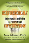 Eureka! Understanding and Using the Power of Your Intuition - Anne Salisbury, Stanley Krippner