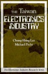 Electronics Industry in Taiwan - Julio Sanchez, Michael G. Pecht