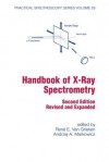 Handbook of X-Ray Spectrometry Revised and Expanded (Practical Spectroscopy, V. 29) - A. Markowicz, René Van Grieken