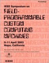 Fccm 2003: 11th Annual IEEE Symposium on Field-Programmable Custom Computing Machines: Proceedings: 9-11 April, 2003, Napa, Calif - Institute of Electrical and Electronics Engineers, Inc.