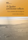 A Quaker Astronomer Reflects: Can a Scientist Also Be Religious? - Jocelyn Bell Burnell