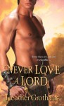 Never Love a Lord (Foxe Sisters) - Heather Grothaus