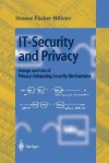 It-Security and Privacy: Design and Use of Privacy-Enhancing Security Mechanisms - Simone Fischer-Hubner, G. Fischer-Hubner