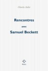 Rencontres avec Samuel Beckett (Essais) (French Edition) - Charles Juliet