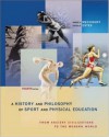 A History And Philosophy of Sport and Physical Education: From Ancient Civilizations to the Modern World - Robert Mechikoff, Steven Estes