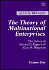 The Theory of Multinational Enterprises: The Selected Scientific Papers of Alan M. Rugman - Alan M. Rugman