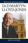 Dr Martyn Lloyd-Jones (Bitesize Biographies) - Eryl Davies