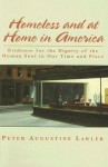 Homeless and at Home in America: Evidence for the Dignity of the Human Soul in Our Time and Place - Peter Augustine Lawler