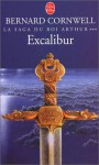 Excalibur (La Saga du roi Arthur, #3) - Bernard Cornwell, Pierre-Emmanuel Dauzat