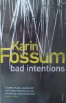 Bad Intentions - Karin Fossum