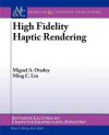 High Fidelity Haptic Rendering - Miguel A. Otaduy, Ming C. Lin, Brian Barsky