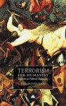 Terrorism For Humanity: Inquiries in Political Philosophy - Ted Honderich