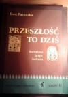 Przeszłość to dziś, II klasa liceum i technikum, część II - Ewa Paczoska