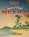 People's Guide to Backpacking, Boating and Camping in Mexico - Carl Franz