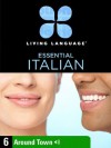 Essential Italian, Lesson 6: Around Town - Living Language