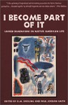 I Become Part of It: Sacred Dimensions in Native American Life - D.M. Dooling