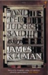 "And the Judges Said..." - James Kelman