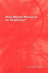 How Should Research Be Organised? - Donald Gillies