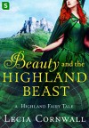 Beauty and the Highland Beast: A Highland Fairy Tale - Lecia Cornwall