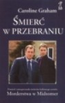 Śmierć w przebraniu - Graham Caroline