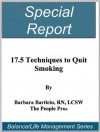 17.5 Techniques to Quit Smoking (Balance/Life Management Series) - Barbara Bartlein