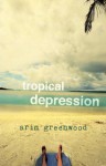 Tropical Depression - Arin Greenwood