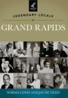 Legendary Locals of Grand Rapids, Michigan - Norma Lewis, Jay de Vries