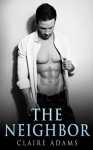 The Neighbor #2 (The Neighbor Romance Series - Book #2) - Claire Adams