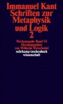 Schriften zur Metaphysik und Logik, Tl. 2 - Immanuel Kant, Wilhelm Weischedel