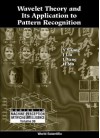 Wavelet Theory and Its Application to Pa - Yuan Yan Tang