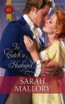 To Catch a Husband... - Sarah Mallory, Melinda Hammond