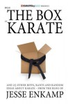 Break the Box of Karate: And 25 Other Riffs, Rants and Random Ideas about Karate - Jesse Enkamp