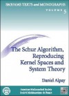 The Schur Algorithm, Reproducing Kernel Spaces And System Theory - Daniel Alpay