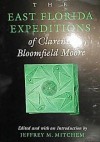 The East Florida Expeditions of Clarence Bloomfield Moore - Clarence Bloomfield Moore, Jeffrey M. Mitchem