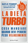 La dieta turbo. Cosa mangiare quando devi perdere peso velocemente - Haylie Pomroy, C. Pradella