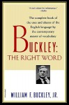 Buckley: The Right Word - William F. Buckley Jr.