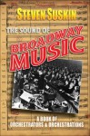 The Sound of Broadway Music: A Book of Orchestrators and Orchestrations - Steven Suskin